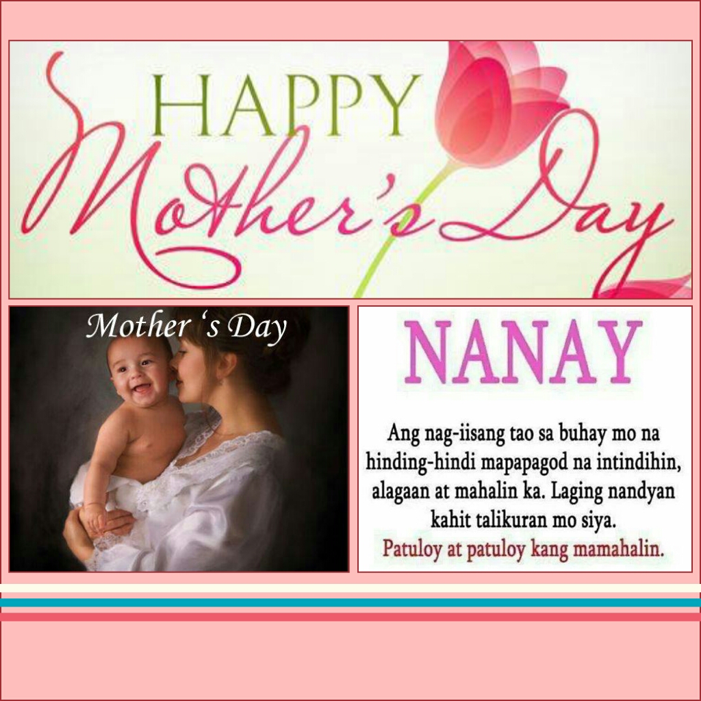 HAPPY MOTHER'S DAY,SA LAHAT NA MGA NANAY.....